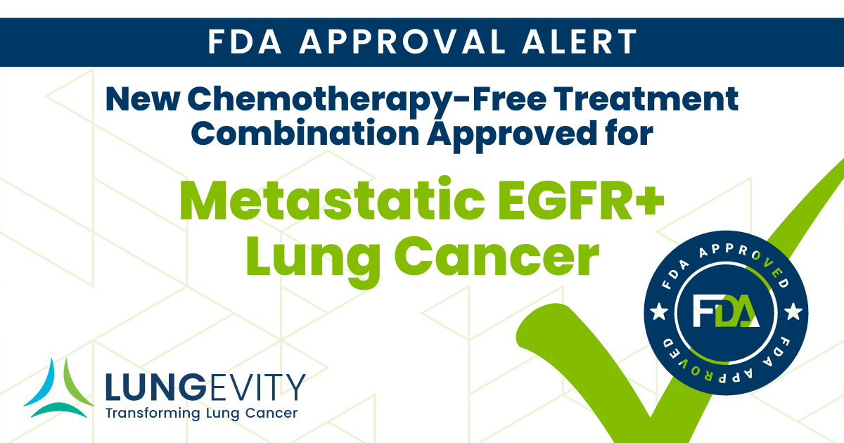 New Chemotherapy Free Treatment Combination Approved For Egfr Lung Cancer Lungevity Foundation 5729